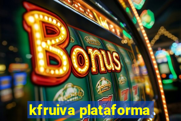 kfruiva plataforma